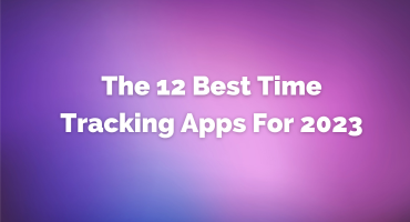 The 12 Best Time Tracking Apps For 2023