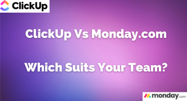 ClickUp vs Monday: Which Suits Your Team?
