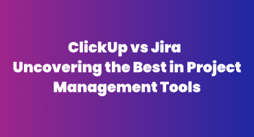 ClickUp vs Jira – Uncovering the Best in Project Management Tool