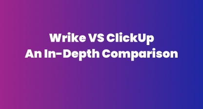 Wrike vs ClickUp: Unveiling the Ultimate Project Management Softwares