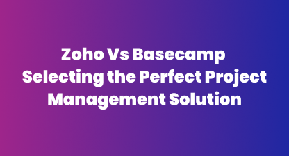 Zoho vs Basecamp: Which one is best for Project Management?