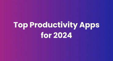 Top Productivity Apps for 2024