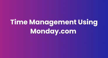 Time Management Using Monday.com