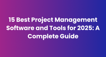 15 Best Project Management Software and Tools for 2025 A Complete Guide